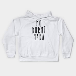 no dormí nada 2 Kids Hoodie